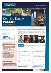 à Carry-le-RouetCountry Dance Paradise Du 11 au 25 février 2017 Retrouvez l’orchestre les Rusty Legs et les chorégraphes,