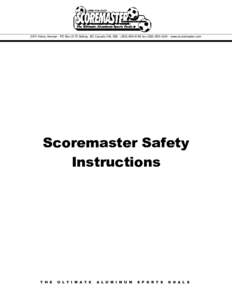 2074 Henry Avenue - PO Box 2175 Sidney, BC Canada V8L 3S6 fax - www.scoremaster.com  Scoremaster Safety Instructions  T H E