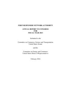FIRST RESPONDER NETWORK AUTHORITY ANNUAL REPORT TO CONGRESS FOR FISCAL YEAR[removed]Submitted to the