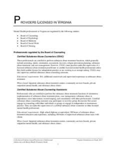 P  ROVIDERS LICENSED IN VIRGINIA Mental Health professionals in Virginia are regulated by the following entities: •