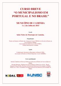 CURSO BREVE “O MUNICIPALISMO EM PORTUGAL E NO BRASIL” MUNICÍPIO DE CAMINHA 1 e 2 de Julho de 2015