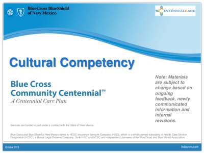 Cultural Competency Note: Materials are subject to change based on ongoing feedback, newly