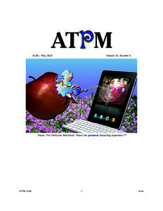 ATPM[removed]May 2010 Volume 16, Number 5  About This Particular Macintosh: About the personal computing experience.™