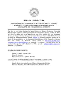 NEVADA LEGISLATURE SUMMARY MINUTES OF THE PUBLIC HEARING BY SPECIAL MASTERS TO RECEIVE TESTIMONY CONCERNING REDISTRICTING OF LEGISLATIVE AND CONGRESSIONAL DISTRICTS The first of two Public Hearings by Special Masters to 