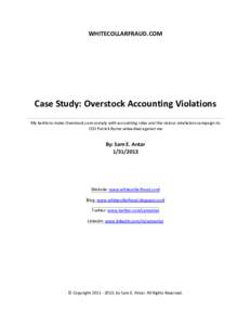WHITECOLLARFRAUD.COM  Case Study: Overstock Accounting Violations My battle to make Overstock.com comply with accounting rules and the vicious retaliation campaign its CEO Patrick Byrne unleashed against me