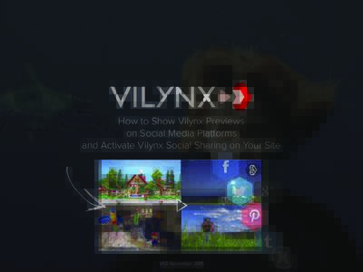 How to Show Vilynx Previews on Social Media Platforms and Activate Vilynx Social Sharing on Your Site V1.0 November 2015