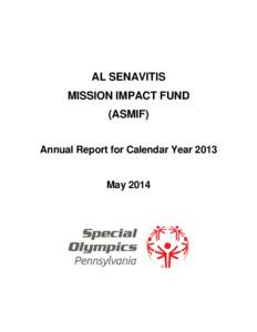 AL SENAVITIS MISSION IMPACT FUND (ASMIF) Annual Report for Calendar YearMay 2014
