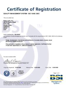 QUALITY MANAGEMENT SYSTEM - ISO 13485: 2003 This is to certify that: Palco Labs, Inc. 360 El Pueblo Road Suite 102