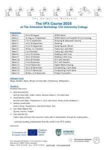 The VFX Course 2015 at The Animation Workshop, VIA University College Programme: Week 1 Week 2 Week 3
