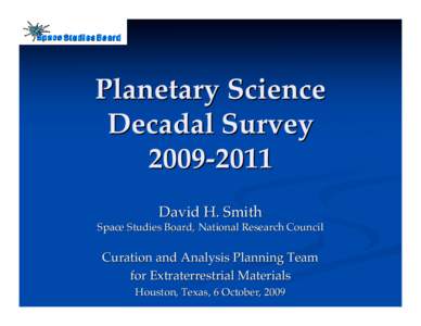Planetary Science Decadal Survey[removed]David H. Smith Space Studies Board, National Research Council