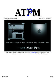 ATPM[removed]September 2006 Volume 12, Number 9  About This Particular Macintosh: About the personal computing experience.™