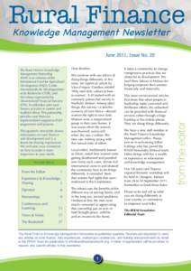 Rural Finance Knowledge Management Newsletter June 2011, Issue No. 20 This quarterly newsletter shares information on rural finance