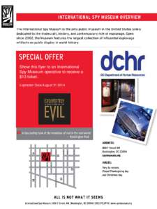 Show this flyer to an International Spy Museum operative to receive a $13 ticket. Expiration Date August[removed]  