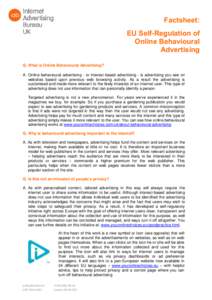 Factsheet: EU Self-Regulation of Online Behavioural Advertising Q. What is Online Behavioural Advertising? A. Online behavioural advertising - or interest based advertising - is advertising you see on