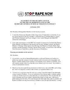 STATEMENT TO THE SECURITY COUNCIL OF THE SPECIAL REPRESENTATIVE OF THE SECRETARY-GENERAL ON SEXUAL VIOLENCE IN CONFLICT 14 October[removed]Mr. President, Distinguished Members of the Security Council,