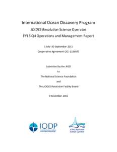 International Ocean Discovery Program JOIDES Resolution Science Operator FY15 Q4 Operations and Management Report 1 July–30 September 2015 Cooperative Agreement OCE