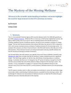 The Mystery of the Missing Methane Advances in the scientific understanding of methane emissions highlight the need for improvements to the EPA emissions inventory By Chris Busch 25 March 2014
