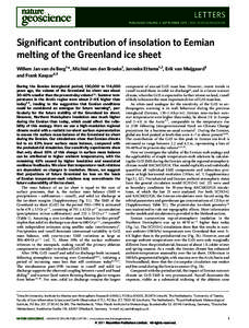 LETTERS PUBLISHED ONLINE: 4 SEPTEMBER 2011 | DOI: NGEO1245 Significant contribution of insolation to Eemian melting of the Greenland ice sheet Willem Jan van de Berg1 *, Michiel van den Broeke1 , Janneke Ettema1,