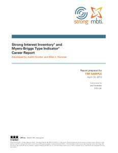 Strong Interest Inventory® and Myers-Briggs Type Indicator® Career Report Developed by Judith Grutter and Allen L. Hammer  Report prepared for