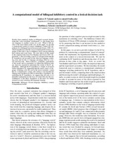 A computational model of bilingual inhibitory control in a lexical decision task Andrew P. Valenti () Department of Computer Science, 161 College Avenue Medford, MAUSA  Matthias J. Scheutz 