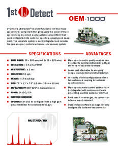 OEM[removed]1st Detect’s OEM-1000TM is a fully functional ion trap mass spectrometer component that gives users the power of mass spectrometry in a small, easily customizable platform that can be integrated into customer