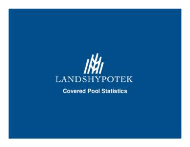 Covered Pool Statistics  Cover pool summary as per June 30, 2012  Lending volume  Security