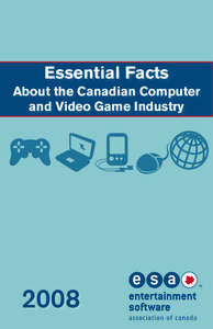 Essential Facts About the Canadian Computer and Video Game Industry 2008