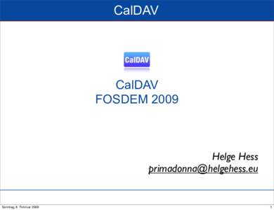 CalDAV  CalDAV FOSDEMHelge Hess
