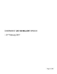 CHAIRMAN’S “JIO 100 MILLION” SPEECH – 21st February 2017 Page 1 of 10  My fellow Indians… my 100 million Jio customers… and the larger Jio Family.