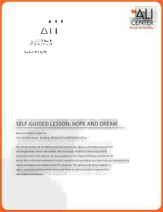 SELF-GUIDED LESSON: HOPE AND DREAM Recommended: Grades 4-8 Core Content Areas: Reading, Writing, Art and Practical Living Part of the mission of the Muhammad Ali Center is for adults and children everywhere to find great