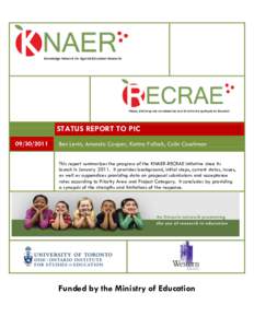 STATUS REPORT TO PIC[removed]Ben Levin, Amanda Cooper, Katina Pollock, Colin Couchman This report summarizes the progress of the KNAER-RECRAE initiative since its launch in January[removed]It provides background, initia