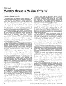 Editorial:  MATRIX: Threat to Medical Privacy? Lawrence R. Huntoon, M.D., Ph.D. Medical privacy, the foundation of trust embodied in the patient-physician relationship, has been placed in great jeopardy.
