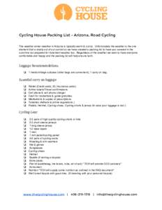    Cycling House Packing List - Arizona, Road Cycling The weather winter weather in Arizona is typically warm & sunny.  Unfortunately the weather is the one  element that is totally out of our c