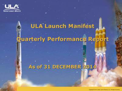 ULA Launch Manifest Quarterly Performance Report As of 31 DECEMBERFile no.
