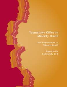 Youngstown Office on Minority Health Local Conversations on Minority Health Report to the Community 2011