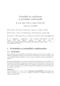 Probabilit´e du conditionnel et probabilit´e conditionnelle ´ e (CNRS, IJN) M. Cozic (DEC, ENS) & P. Egr´ S´eance 6, 2 avril 2007 • E.W. Adams, “The Logic of Conditionals”, Inquiry, vol. 8, 1965, pp