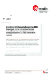 R%S%@RCH  trendence UK Graduate Barometer 2014 The hopes, fears and aspirations of undergraduates – in their own words June 2014