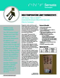 HIGH TEMPERATURE LIMIT THERMOSTATS 1NT Series “Stat-on-Stilts”™ Extended Airstream Mount for Gas and Electric Furnaces WORLD CLASS PERFORMANCE