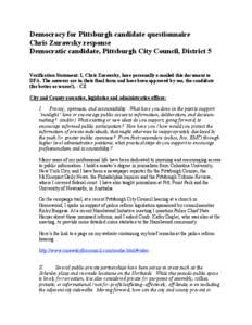 Democracy for Pittsburgh candidate questionnaire Chris Zurawsky response Democratic candidate, Pittsburgh City Council, District 5 Verification Statement: I, Chris Zurawsky, have personally e-mailed this document to DFA.