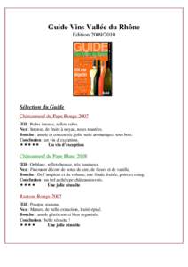 Guide Vins Vallée du Rhône EditionSélection du Guide Châteauneuf du Pape Rouge 2007 Œil : Rubis intense, reflets rubis.