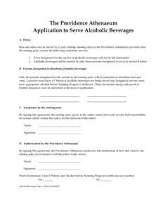 The Providence Athenaeum Application to Serve Alcoholic Beverages A. Policy Beer and wine may be served by a party renting meeting space at the Providence Athenaeum provided that the renting party assures the following c