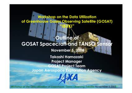 Workshop on the Data Utilization of Greenhouse Gases Observing Satellite (GOSAT) “IBUKI”  Outline of