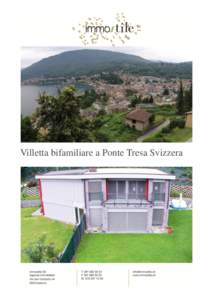 Villetta bifamiliare a Ponte Tresa Svizzera  Proponiamo in vendita questa splendida villetta bifamiliare immersa nel verde e in un oasi di tranquillità, con giardini indipendenti, grill esterno, accessi pedonali, ecc. 