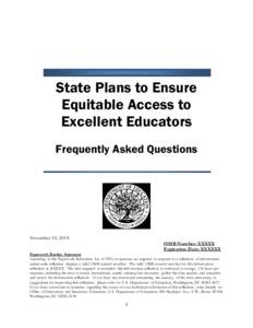 State Plans to Ensure Equitable Access to Excellent Educators Frequently Asked Questions  November 10, 2014