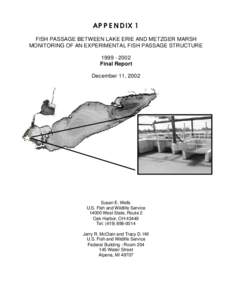 APPENDIX 1 FISH PASSAGE BETWEEN LAKE ERIE AND METZGER MARSH MONITORING OF AN EXPERIMENTAL FISH PASSAGE STRUCTURE[removed]Final Report December 11, 2002