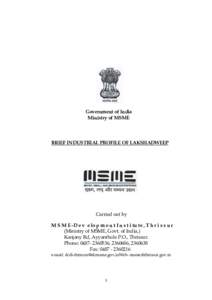 Government of India Ministry of MSME BRIEF INDUSTRIAL PROFILE OF LAKSHADWEEP  Carried out by