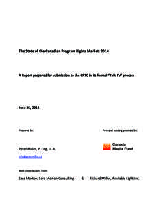   	
   	
      The	
  State	
  of	
  the	
  Canadian	
  Program	
  Rights	
  Market:	
  2014	
  