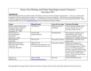 Kansas Tree Planting and Timber Stand Improvement Contractors December 2017 About the List The Contracting Foresters list includes people with limited to extensive forestry knowledge and experience. Always use a professi