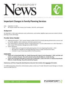 Important Changes in Family Planning Services Date: To: September 27, 2013 All Passport Health Plan Primary Care Providers, OB-GYN’s, and Hospitals