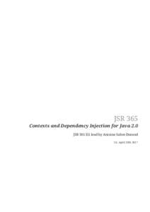 JSR 365  Contexts and Dependency Injection for Java 2.0 JSR 365 EG lead by Antoine Sabot-Durand  2.0, April 20th 2017